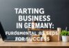 Almanya’da İş Kurma: Başarı İçin Temel Adımlar Starting a Business in Germany: Fundamental Steps for Success