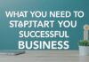 Başarılı Bir İşletme Kurmak İçin Gerekenler What You Need to Start a Successful Business