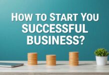 Başarılı Bir İşletme Nasıl Kurulur? How to Start a Successful Business?