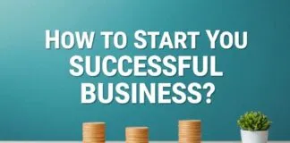 Başarılı Bir İşletme Nasıl Kurulur? How to Start a Successful Business?