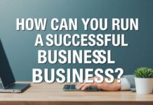 Başarılı Bir İşletmeyi Nasıl Yürütebilirsiniz? How Can You Run a Successful Business?