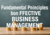 Başarılı İşletme Yönetimi İçin Temel İlkeler Fundamental Principles for Effective Business Management