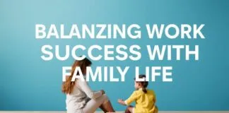 İş Başarısını Aile Hayatıyla Dengeleme: İş Adamları için Rehber Balancing Work Success with Family Life: A Guide for Businessmen