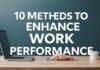 İş Başarısını Artırmak İçin Gerekli 10 Yöntem 10 Methods to Enhance Work Performance