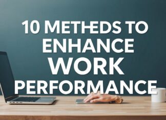 İş Başarısını Artırmak İçin Gerekli 10 Yöntem 10 Methods to Enhance Work Performance