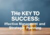 İş Başarısının Anahtarı: Verimli Yönetim ve Stratejik Planlama The Key to Success: Effective Management and Strategic Planning