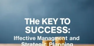 İş Başarısının Anahtarı: Verimli Yönetim ve Stratejik Planlama The Key to Success: Effective Management and Strategic Planning