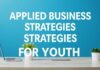 Gençler İçin Uygulamalı İşletme Stratejileri Applied Business Strategies for Youth