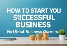 Küçük İşletme Sahipleri İçin Başarılı Bir İşletme Nasıl Kurulur? How to Start a Successful Business for Small Business Owners?