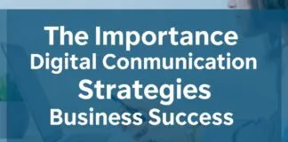 İşletme Başarısı için Dijital İletişim Stratejilerinin Önemi The Importance of Digital Communication Strategies for Business Success
