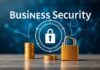 İşletme Güvenliği: Başarılı Bir İşletme İçin Temel Adımlar Business Security: Fundamental Steps for a Successful Business