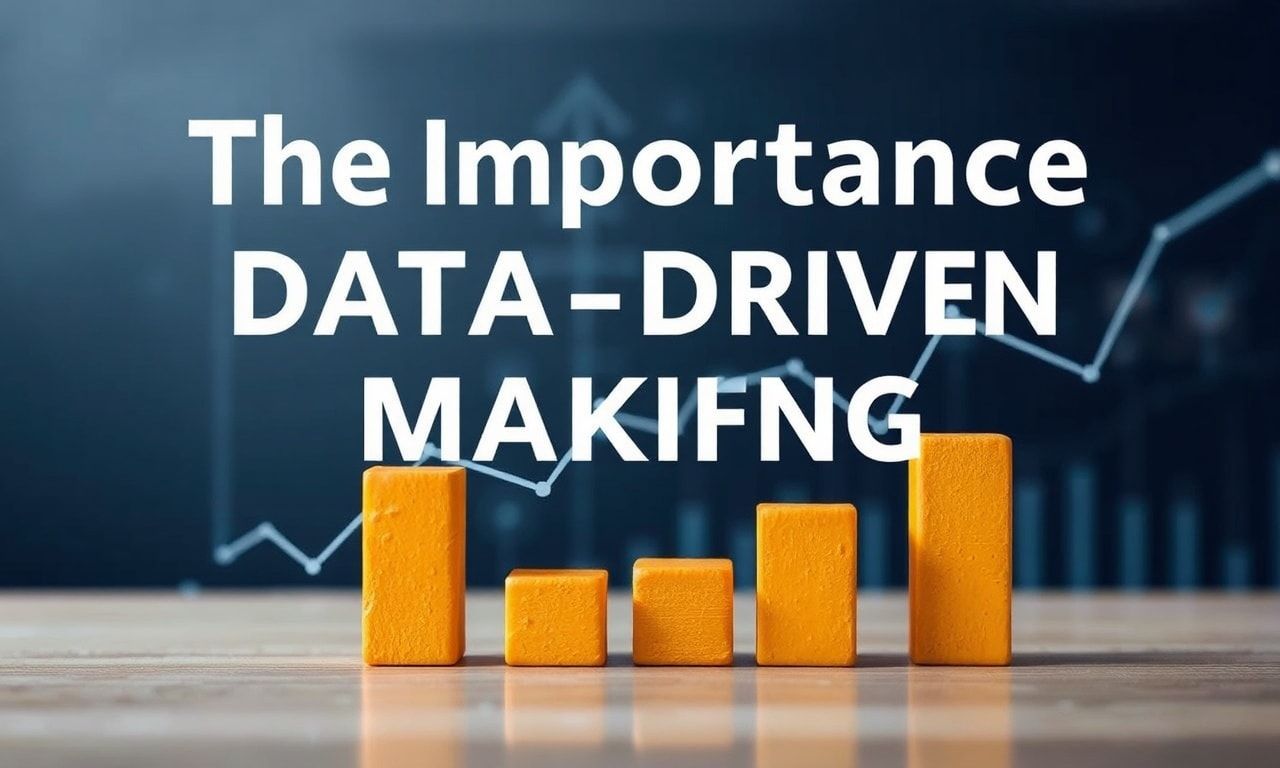 İşletme Başarısı İçin Veri Tabanlı Karar Vermenin Önemi